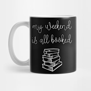 My Weekend is all Booked Mug